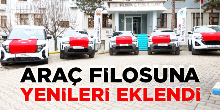 Bilecik İl Özel İdaresi araç filosuna yenileri eklendi