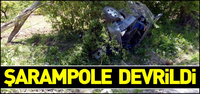 ŞARAMPOLE DEVRİLDİ