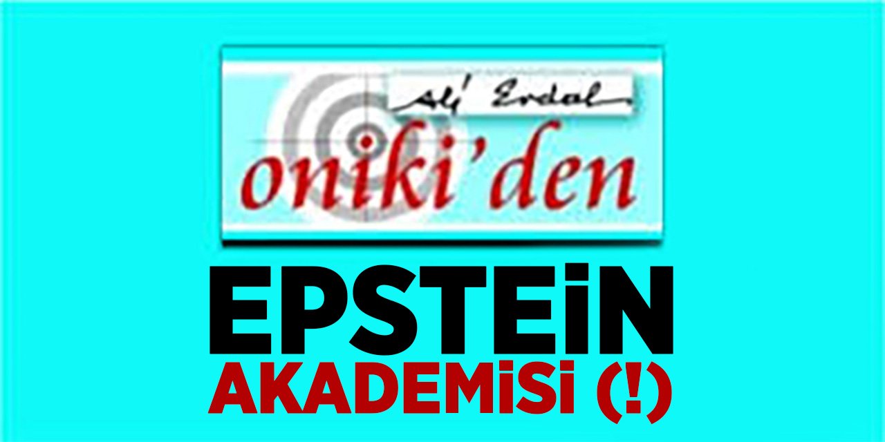 EPSTEİN AKADEMİSİ (!)