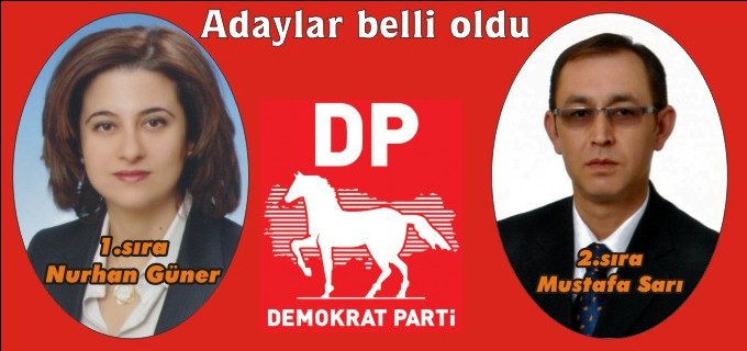 DP’DE ADAYLAR BELİRLENDİ