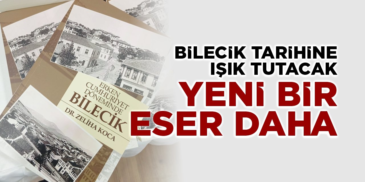 Bilecik tarihine ışık tutacak yeni bir eser daha
