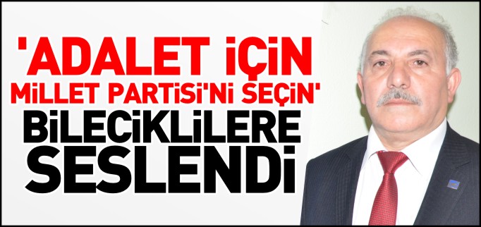 MİLLET PARTİSİ BİLECİKLİLERE SESLENDİ