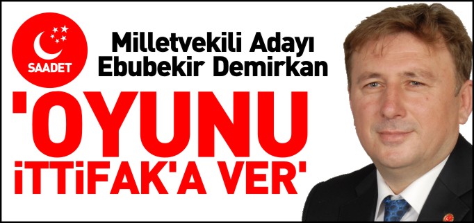 ’OYUNU İTTİFAK’A VER’