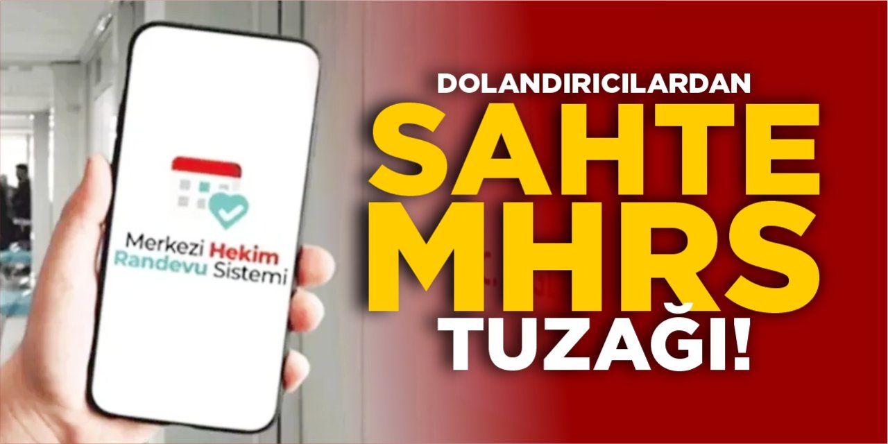 Dolandırıcılardan sahte MHRS tuzağı!