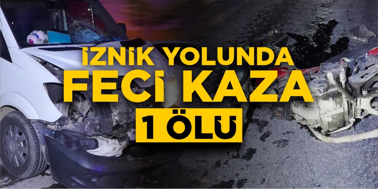 İznik yolunda feci kaza: 1 ölü
