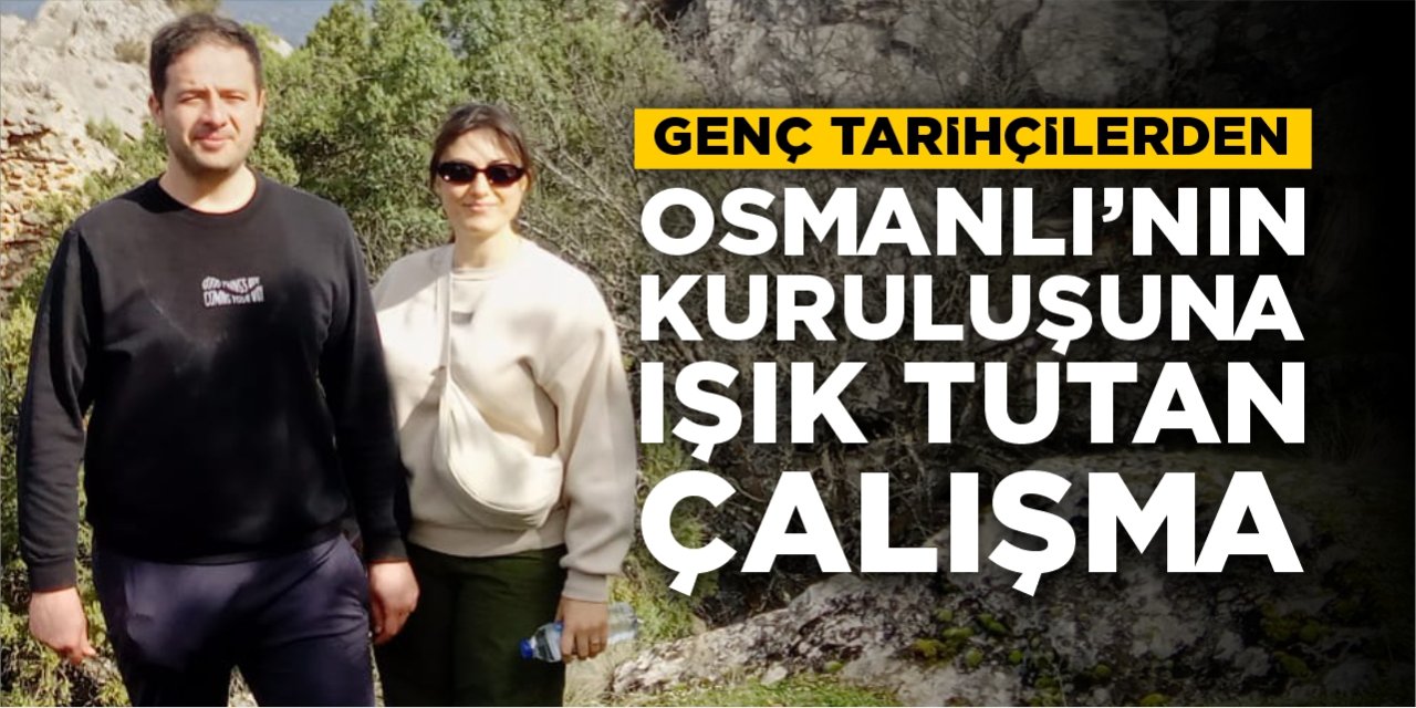 Genç tarihçilerden Osmanlı’nın kuruluşuna ışık tutan çalışma