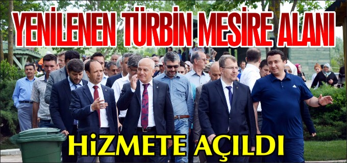YENİLENEN TÜRBİN MESİRE ALANI KULLANIMA AÇILDI
