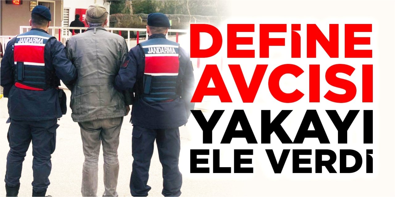 Define avcısı yakayı ele verdi