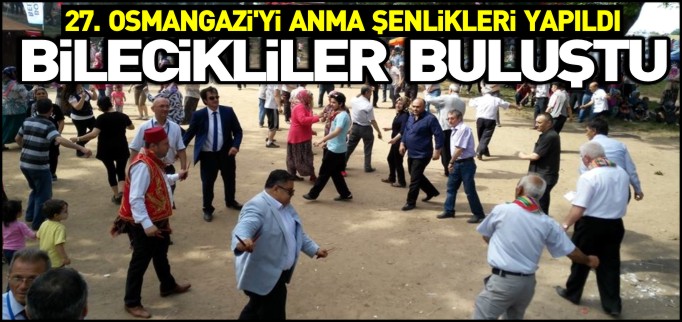 OSMANGAZİ’Yİ ANMA ŞENLİKLERİ YAPILDI