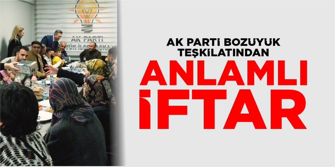 AK Parti Bozüyük Teşkilatından anlamlı iftar
