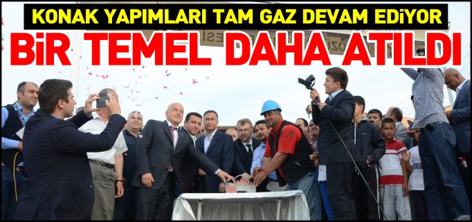 YEDİLER MAHALLE KONAĞI’NIN TEMELİ ATILDI