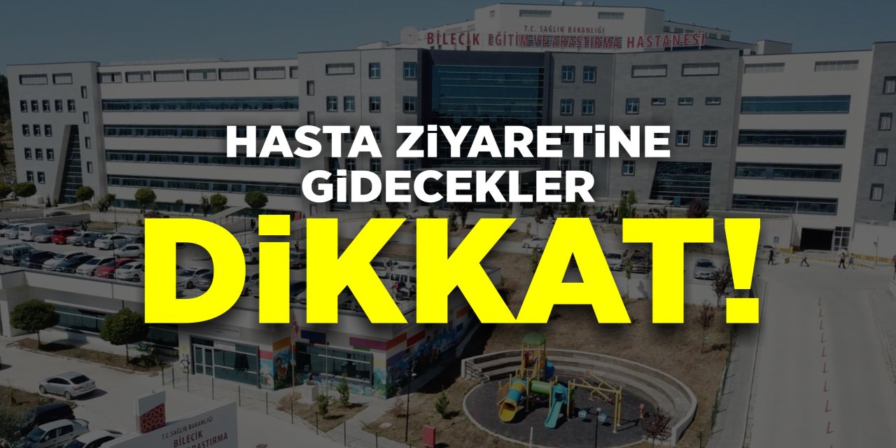 Hasta ziyaretine gidecekler dikkat!