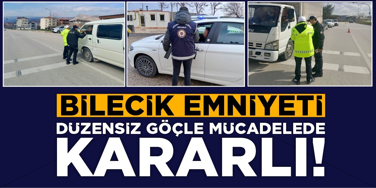 Bilecik Emniyeti Düzensiz Göçle Mücadelede Kararlı!