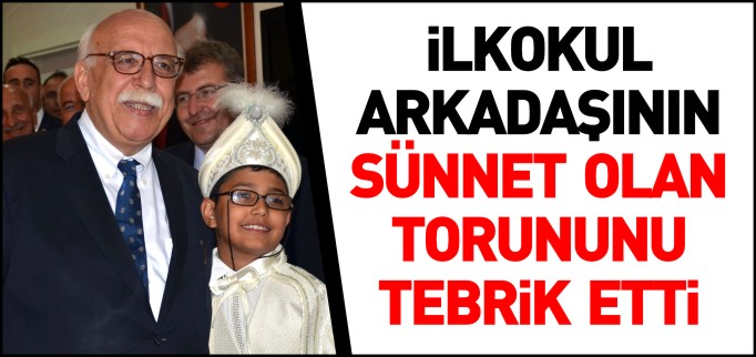 BAKAN AVCI, İLKOKUL ARKADAŞININ SÜNNET OLAN TORUNUNU TEBRİK ETTİ