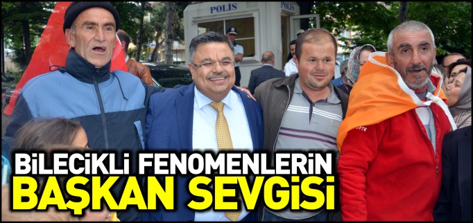 BİLECİKLİ FENOMENLERİN BAŞKAN SEVGİSİ