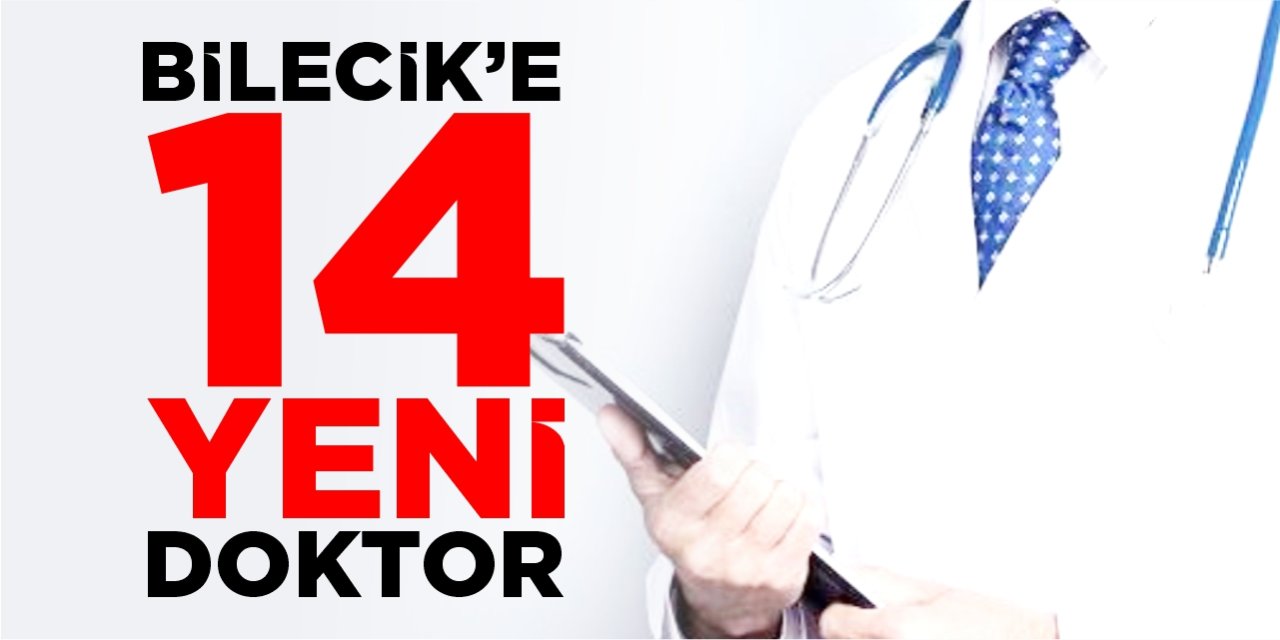 Bilecik’e 14 yeni doktor atandı