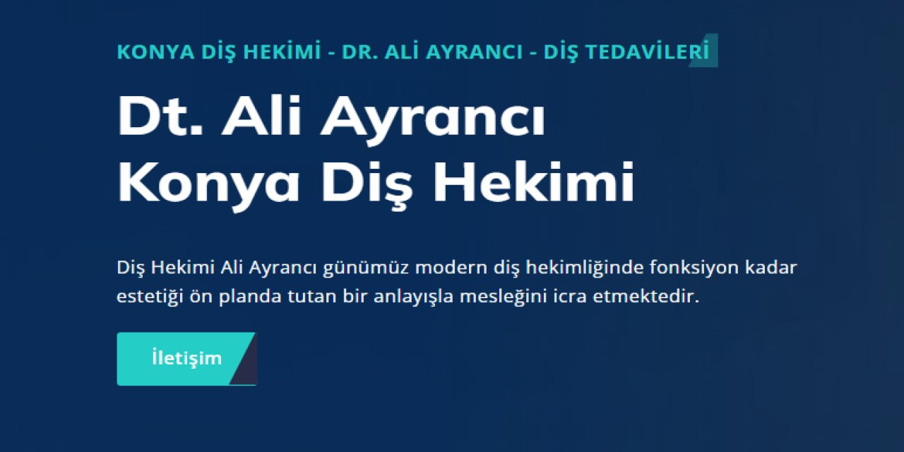 Konya Diş Hekimi Dt. Ali Ayrancı ile Güvenli ve Profesyonel Diş Tedavileri