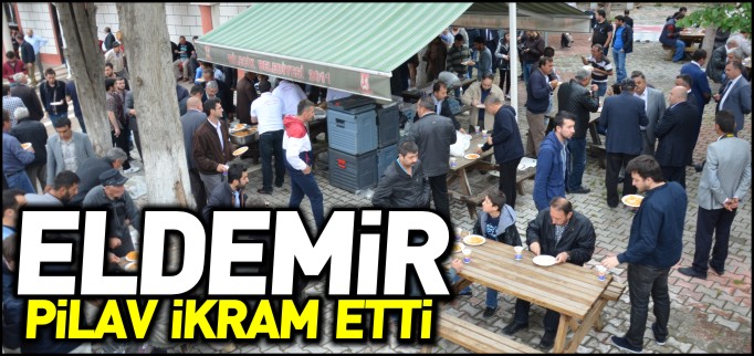 ELDEMİR PİLAV İKRAM ETTİ
