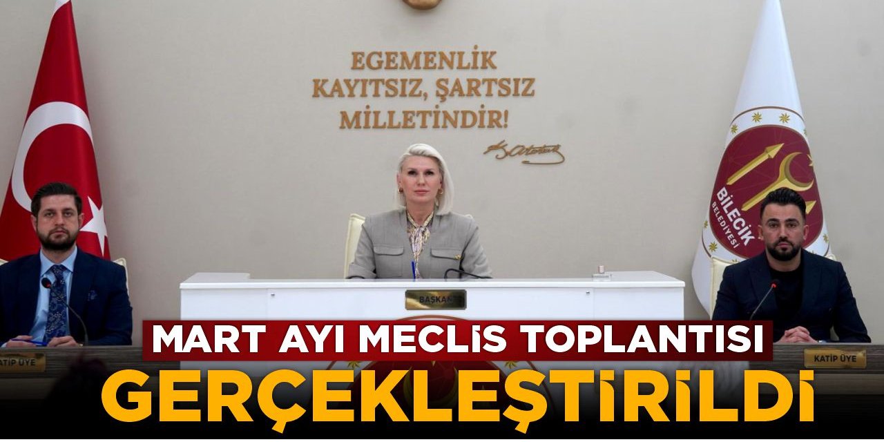Mart ayı meclis toplantısı gerçekleştirildi