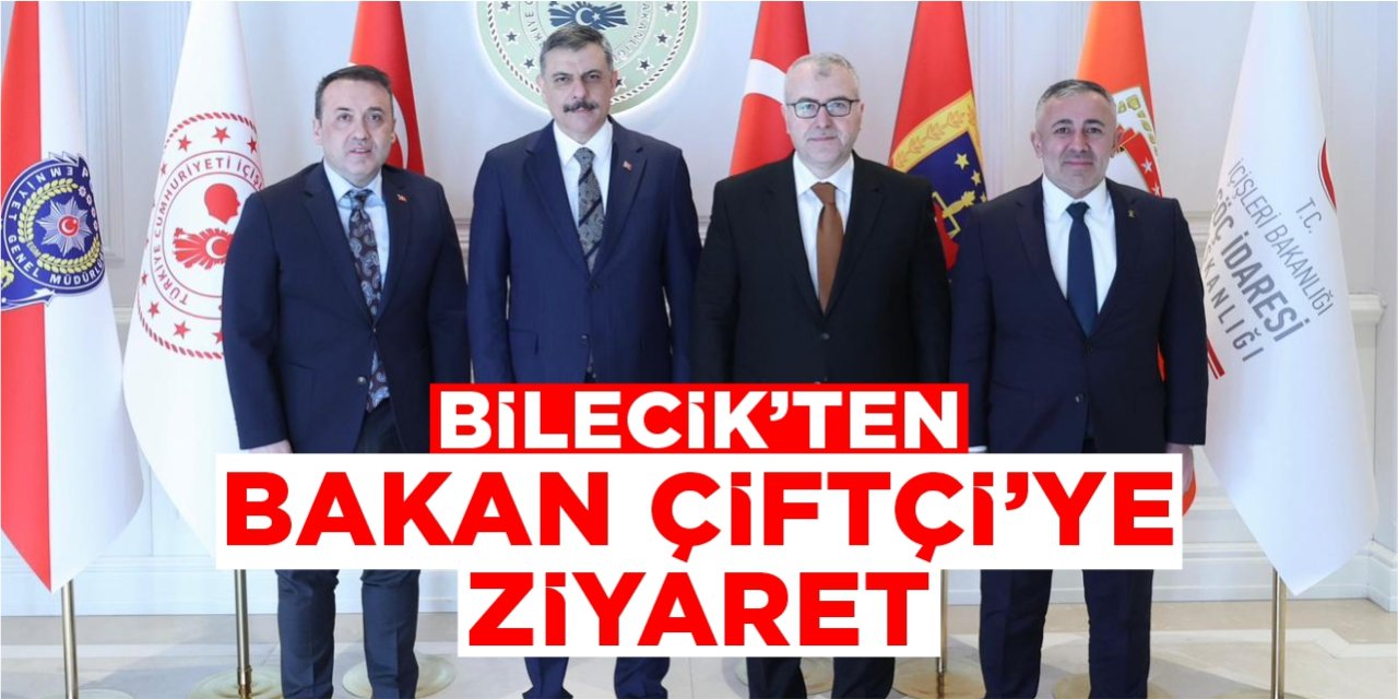Bilecik’ten Bakan Çiftçi’ye ziyaret