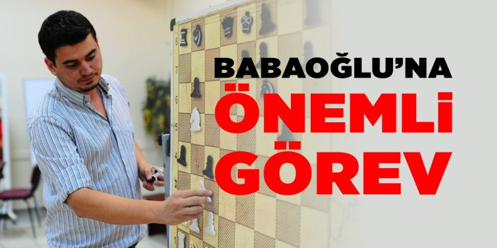 Babaoğlu’na Önemli Görev