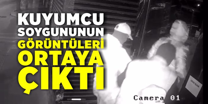 Kuyumcu Soygununun Görüntüleri Ortaya Çıktı