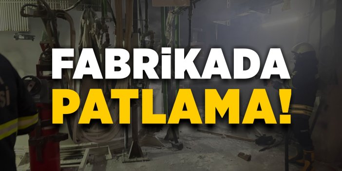 Bozüyük'te fabrikada patlama!