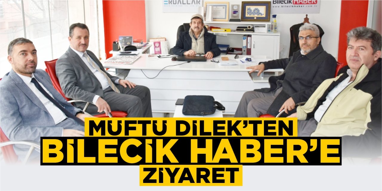 Müftü Dilek’ten Bilecik Haber’e ziyaret