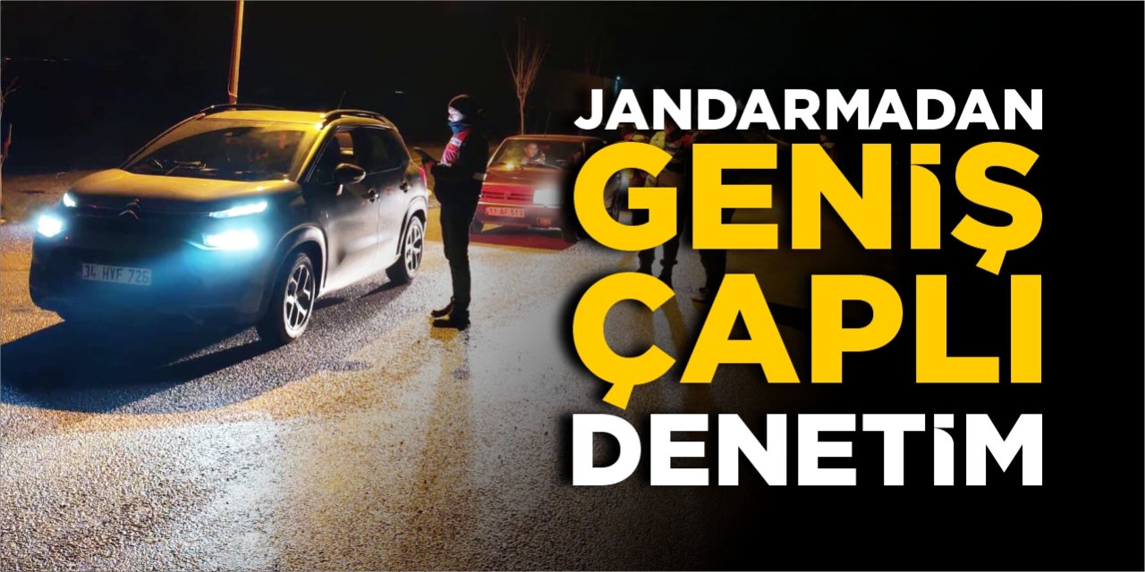 Jandarmadan geniş çaplı denetim
