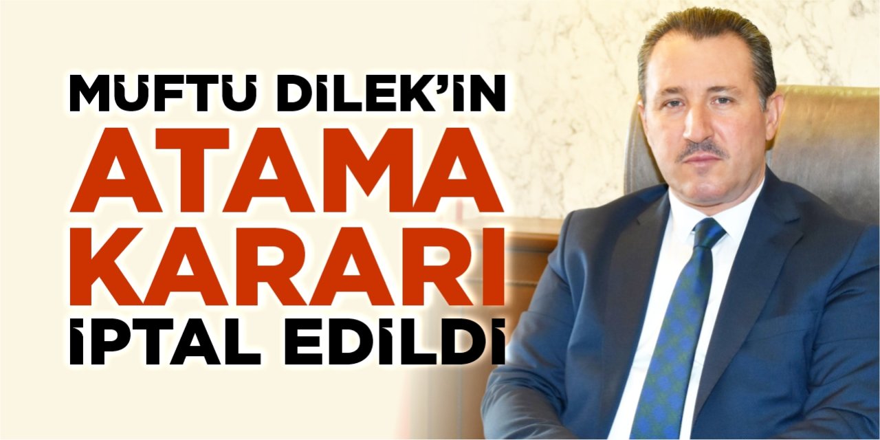 Bilecik Müftüsü Ahmet Dilek’in atama kararı iptal edildi