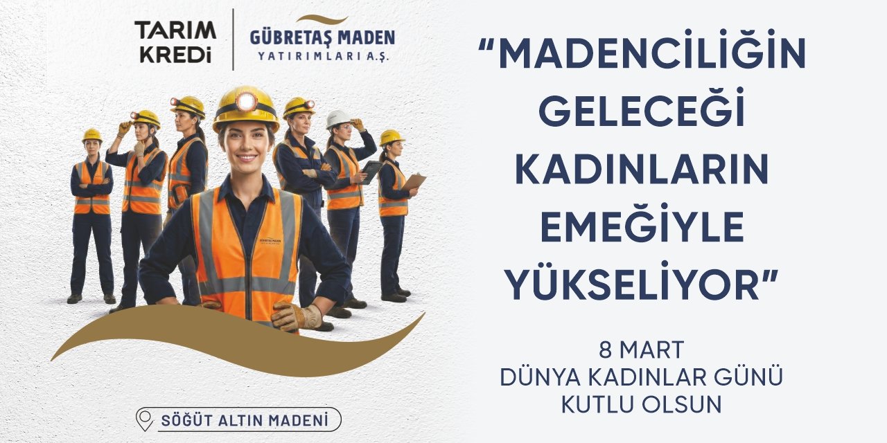 GÜBRETAŞ MADEN YATIRIMLARI A.Ş. 8 MART DÜNYA KADINLAR GÜNÜ