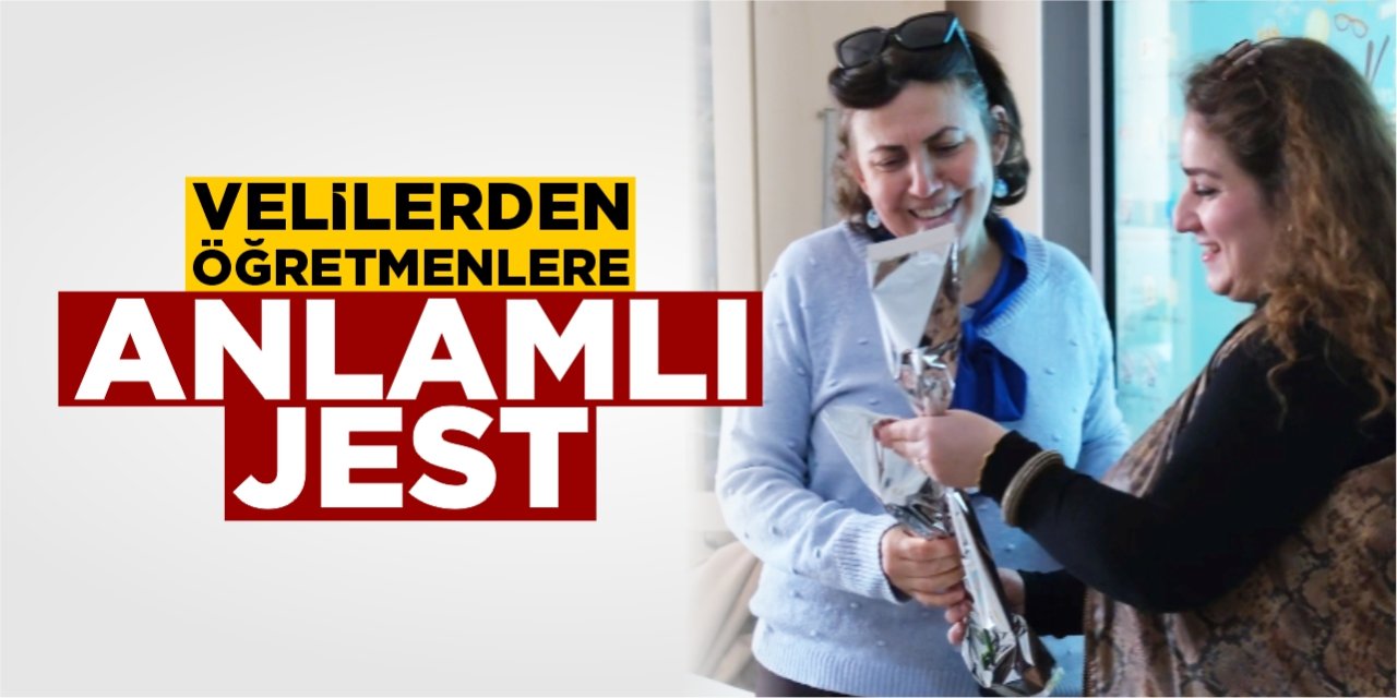 Velilerden öğretmenlere anlamlı jest