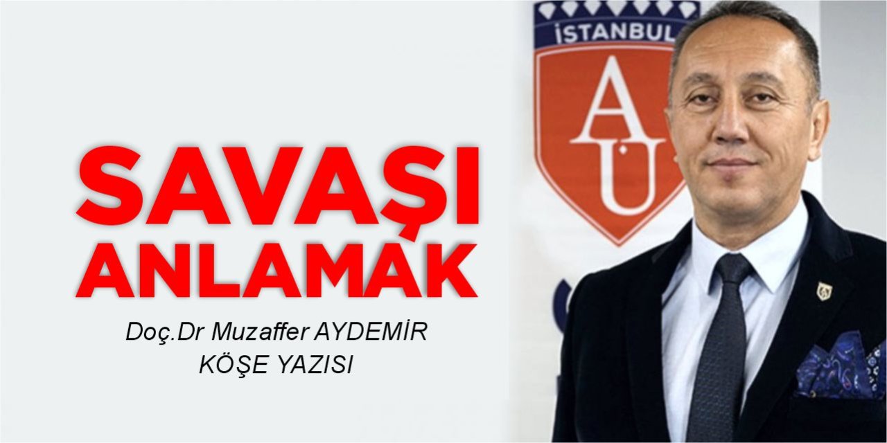 SAVAŞI ANLAMAK