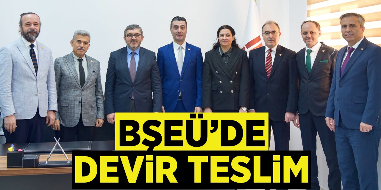 BŞEÜ'de Devir Teslim