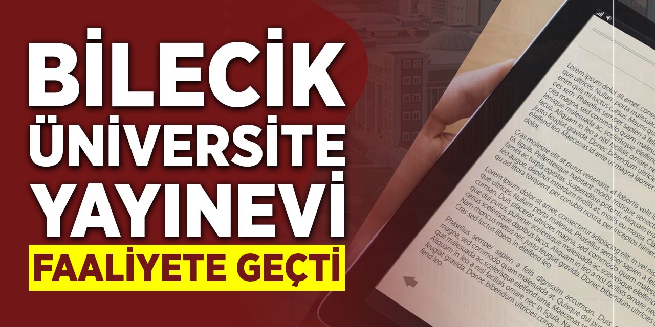Bilecik Üniversite Yayınevi Faaliyete Geçti
