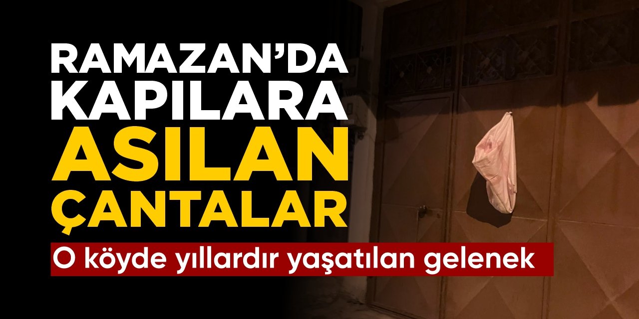 Ramazan'da kapılara asılan çantalar