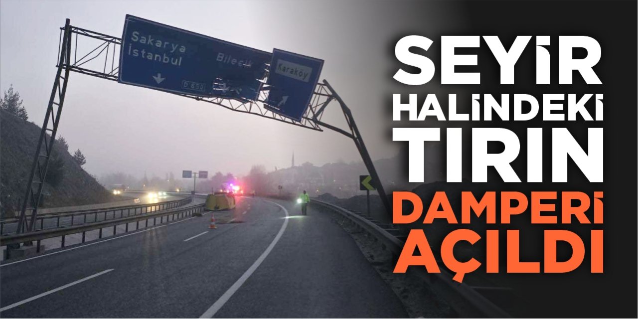 Seyir halindeki tırın damperi açıldı