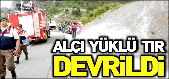 ALÇI YÜKLÜ TIR DEVRİLDİ