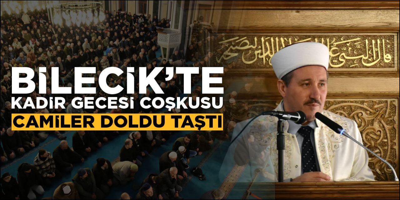 Bilecik’te Kadir Gecesi Coşkusu