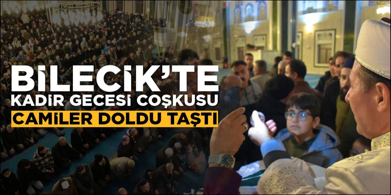 Bilecik’te Kadir Gecesi Coşkusu