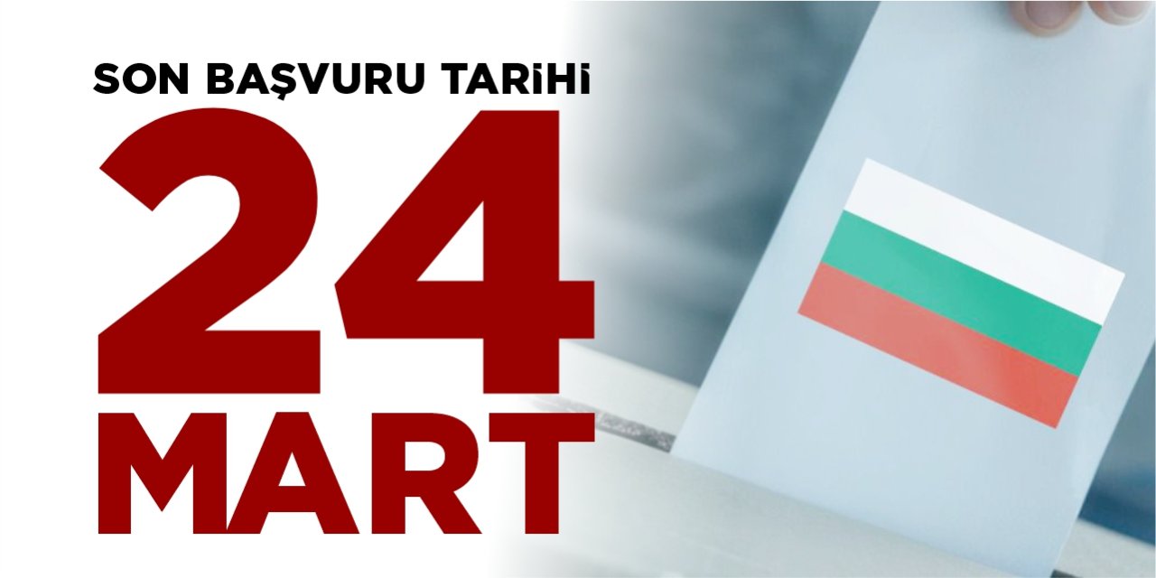 Son başvuru tarihi 24 Mart