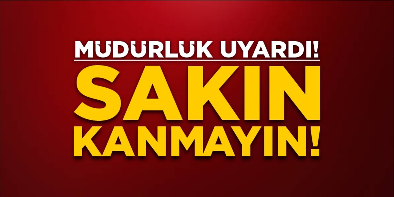 Bilecik Tarım ve Orman Müdürlüğü uyardı: Sakın kanmayın!