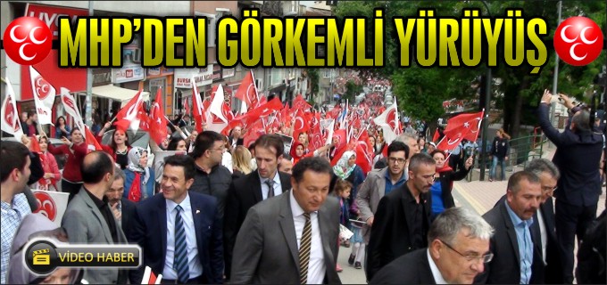 MHP’DEN GÖRKEMLİ YÜRÜYÜŞ