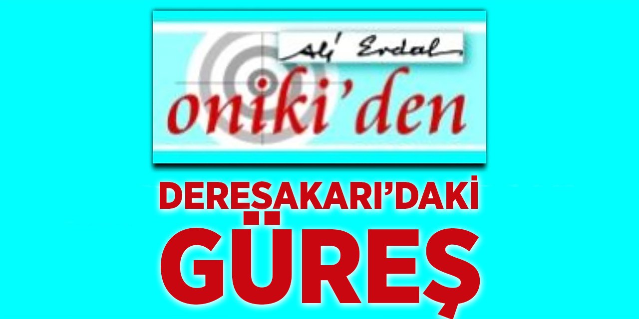 DERESAKARI’DAKİ GÜREŞ