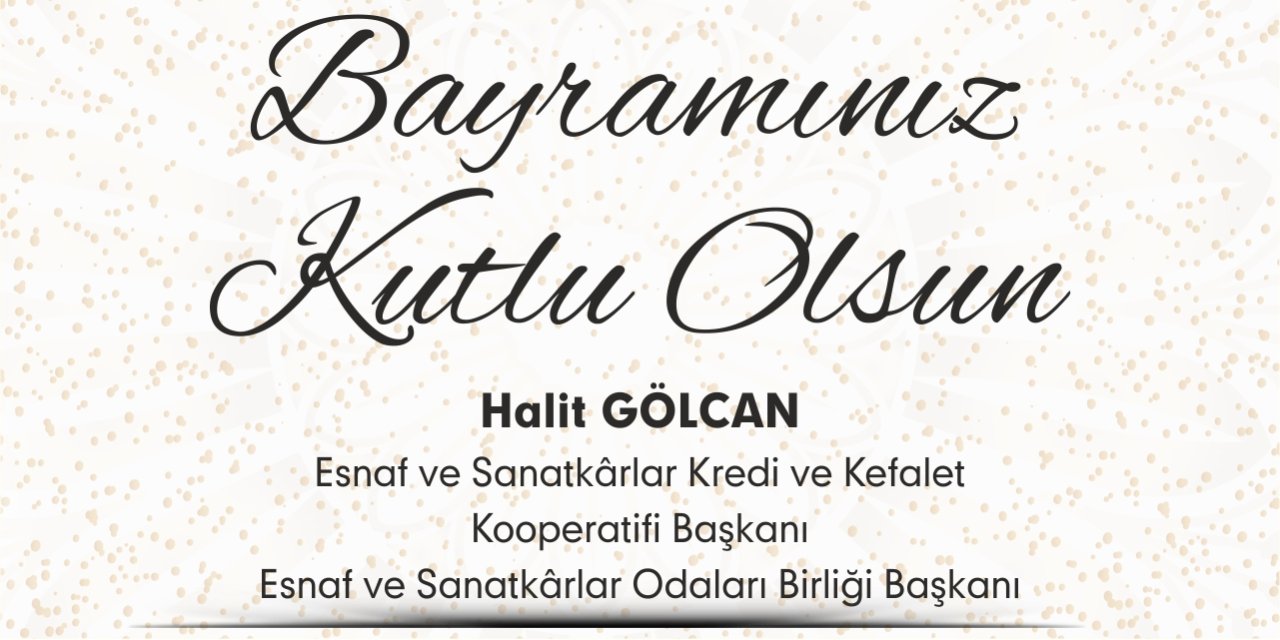 ESNAF ve SANATKARLAR ODALARI BİRLİĞİ RAMAZAN BAYRAMI KUTLAMA MESAJI