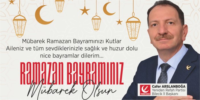 YENİDEN REFAH PARTİSİ BİLECİK İL BAŞKANLIĞI RAMAZAN BAYRAMI KUTLAMA MESAJI