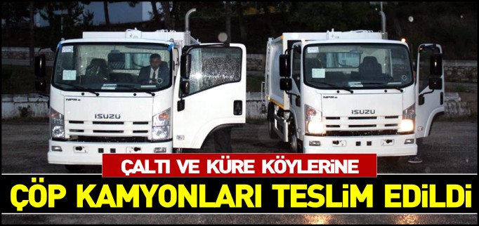 ÇÖP KAMYONLARI TESLİM EDİLDİ