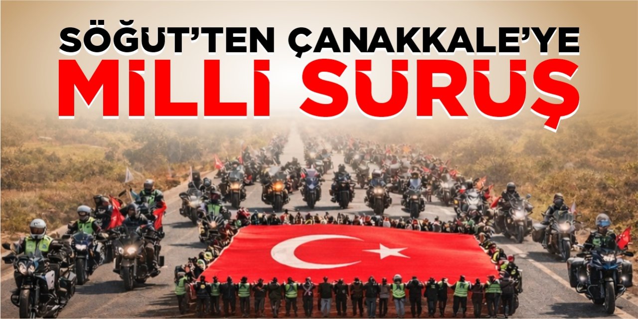 Söğüt'ten Çanakkale'ye Milli Sürüş
