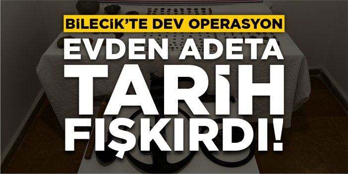 Bilecik'te tarihi eser operasyonu: Evden adeta tarih fışkırdı!