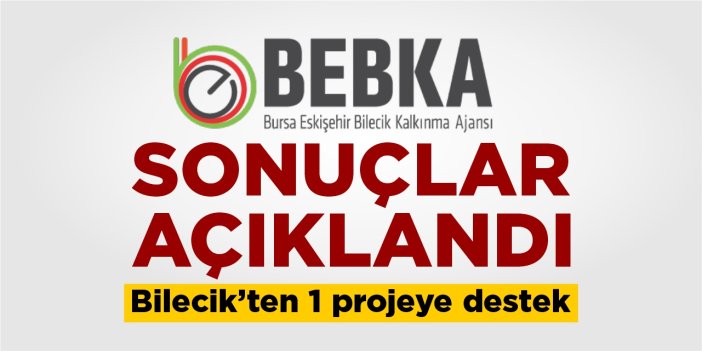 Sonuçlar açıklandı: Bilecik’ten 1 projeye destek